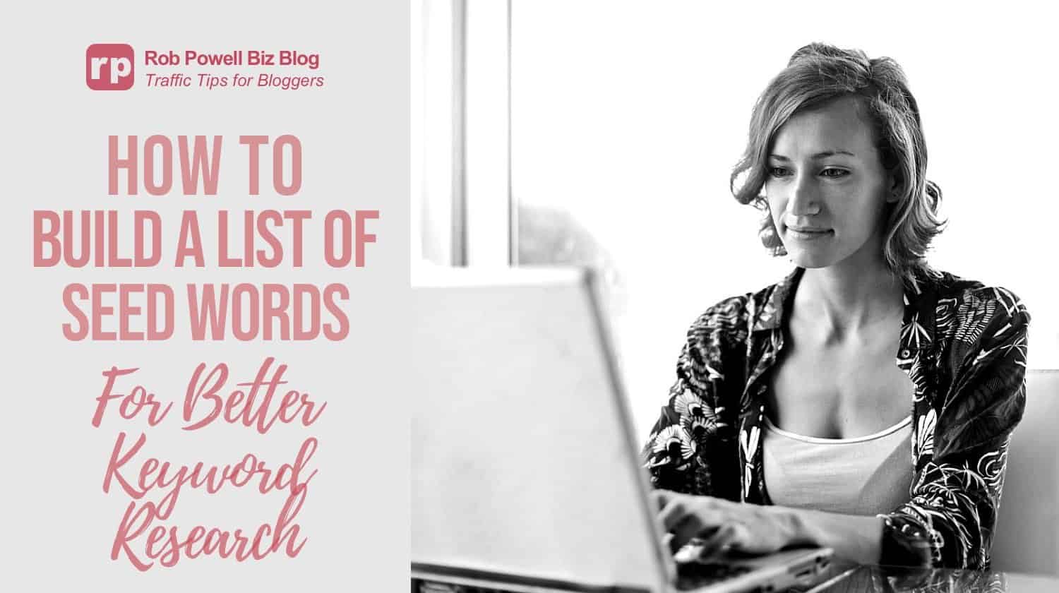 How to Build a List of Seed Words for Better Keyword Research