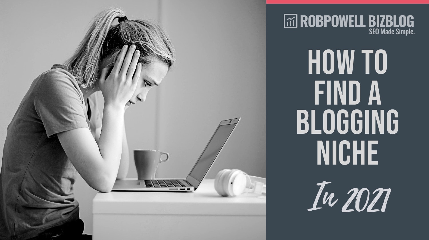 how to find a blogging niche in 2021 how to find a blogging niche in 2021