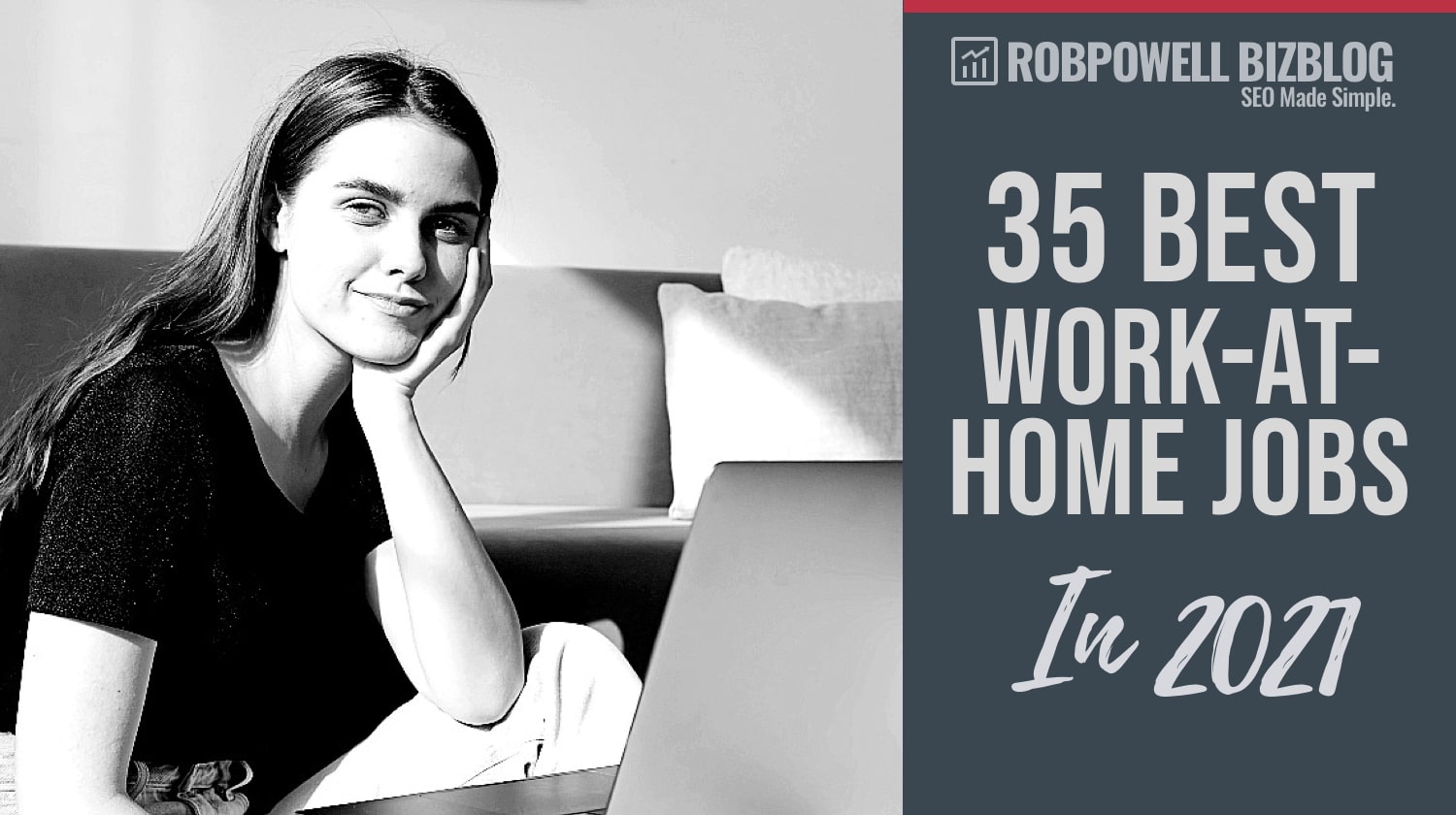 35 best work at home jobs 2021 work at home jobs