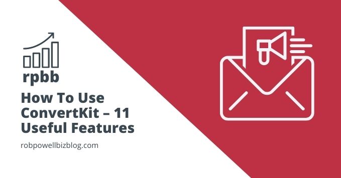 How To Use ConvertKit – 11 Useful Features