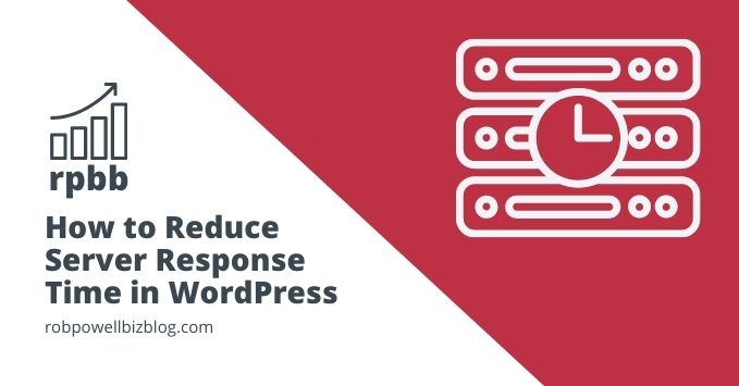 How to Reduce Server Response Time in WordPress