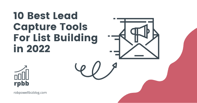 10 Best Lead Capture Tools For List Building in 2022