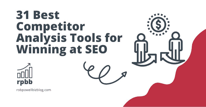 31 Best Competitor Analysis Tools for Winning at SEO in 2022