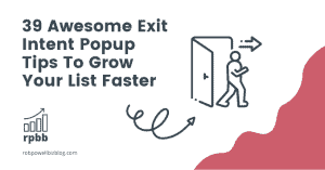 39 Awesome Exit Intent Popup Tips To Grow Your List Faster