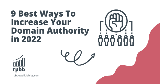 9 Best Ways To Increase Your Domain Authority in 2022