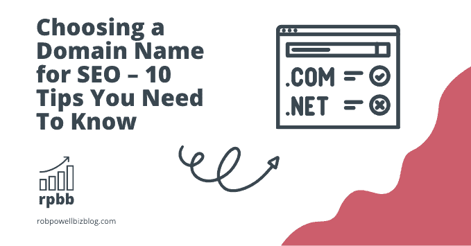 Choosing a Domain Name for SEO – 10 Tips You Need To Know