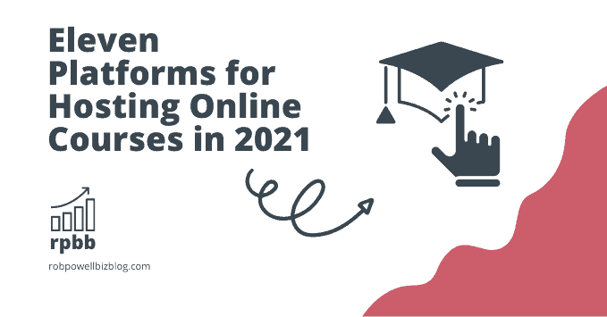 Eleven Platforms for Hosting Online Courses in 2021