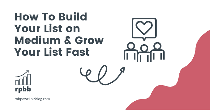 How To Build Your List on Medium & Grow Your List Fast