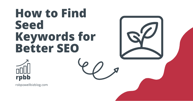 How to Find Seed Keywords for Better SEO