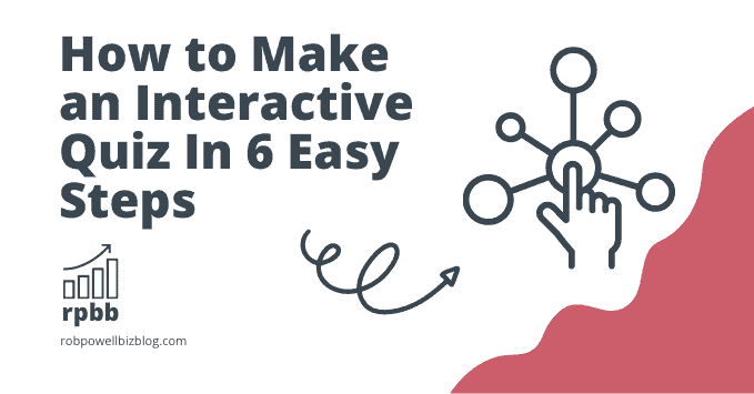 How to Make an Interactive Quiz In 6 Easy Steps