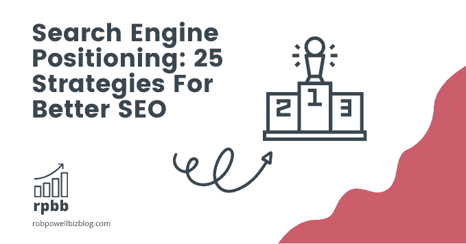 Search Engine Positioning: 25 Strategies For Better SEO