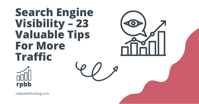 Search Engine Visibility – 23 Valuable Tips For More Traffic