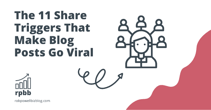 The 11 Share Triggers That Make Blog Posts Go Viral