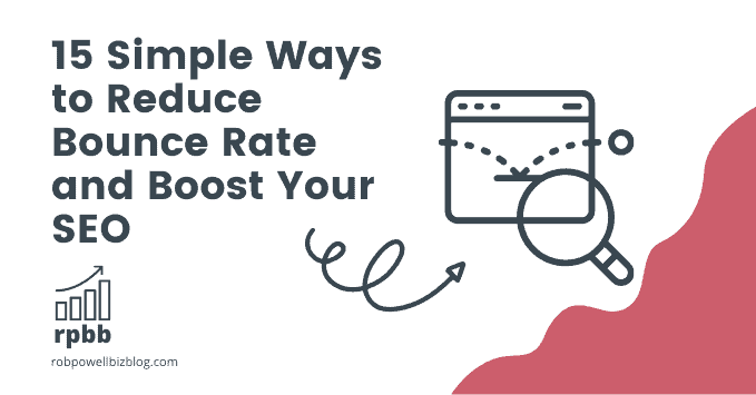 15 Simple Ways to Reduce Bounce Rate and Boost Your SEO
