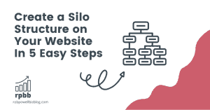 Create a Silo Structure on Your Website In 5 Easy Steps