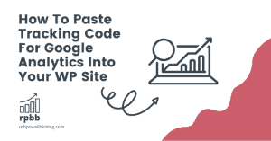 How To Paste Tracking Code For Google Analytics into your WP site – 3 Easy Methods