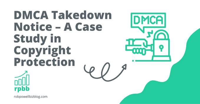 DMCA Takedown Notice – A Case Study in Copyright Protection