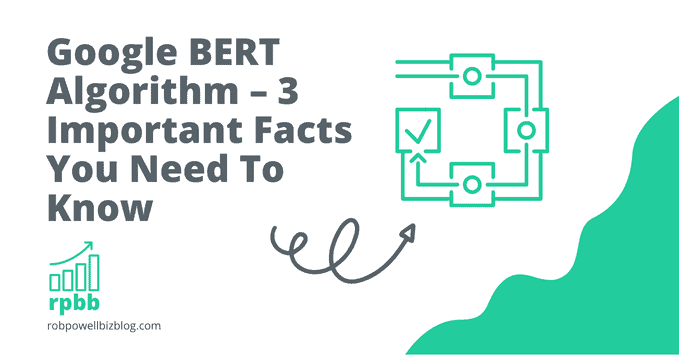 Google BERT Algorithm – 3 Important Facts You Need To Know