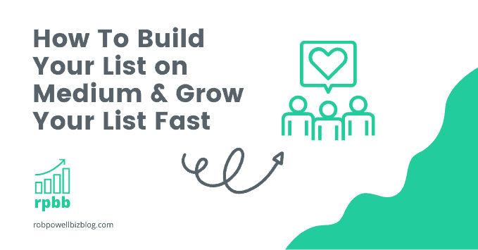 How To Build Your List on Medium & Grow Your List Fast