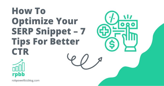 How To Optimize Your SERP Snippet – 7 Tips For Better CTR