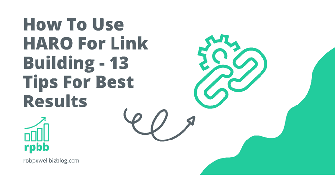 How To Use HARO For Link Building – 13 Tips For Best Results