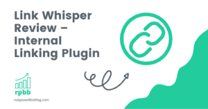 Link Whisper Review – Internal Linking Plugin