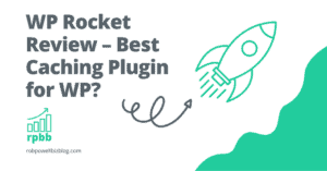 WP Rocket Review – Is It The Best Caching Plugin for WP?