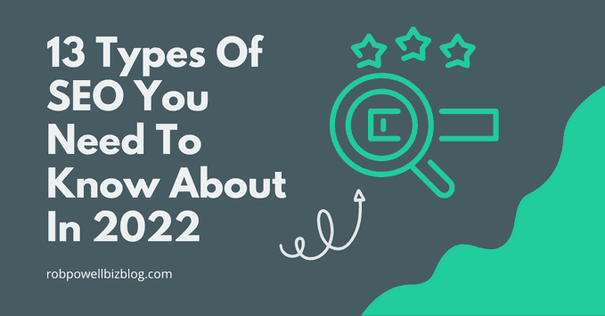 13 Types of SEO You You Need To Know About in 2022