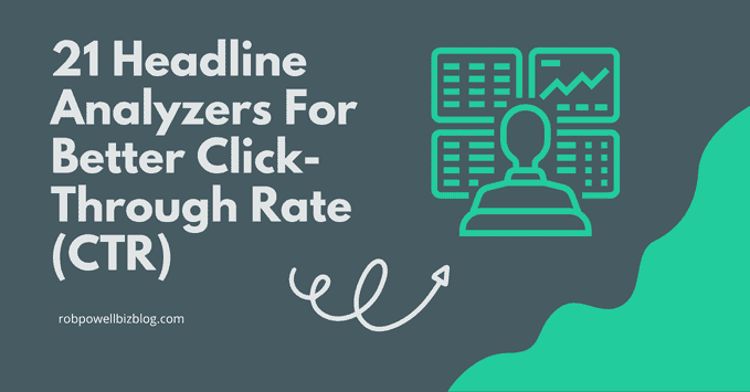 21 Headline Analyzers For Better Click-Through Rate (CTR)