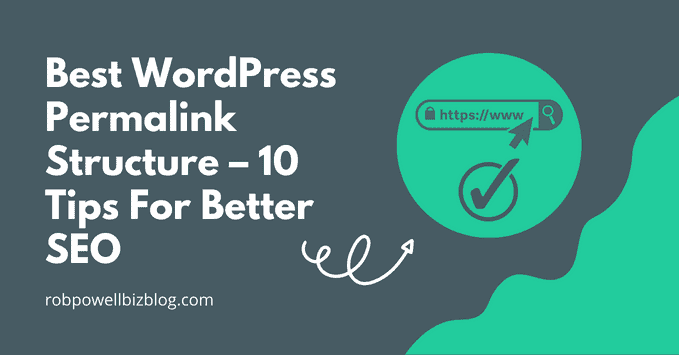 Best WordPress Permalink Structure – 10 Tips for Better SEO