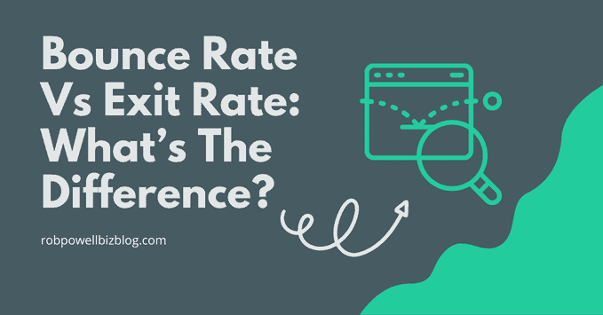 Bounce Rate Vs Exit Rate: What’s The Difference?
