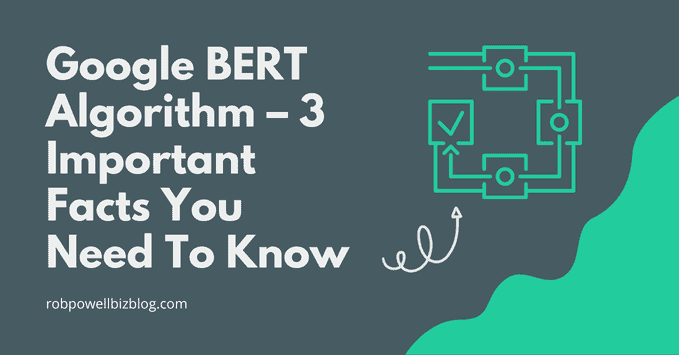 Google BERT Algorithm – 3 Important Facts You Need To Know