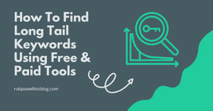 How To Find Long Tail Keywords Using Free & Paid Tools