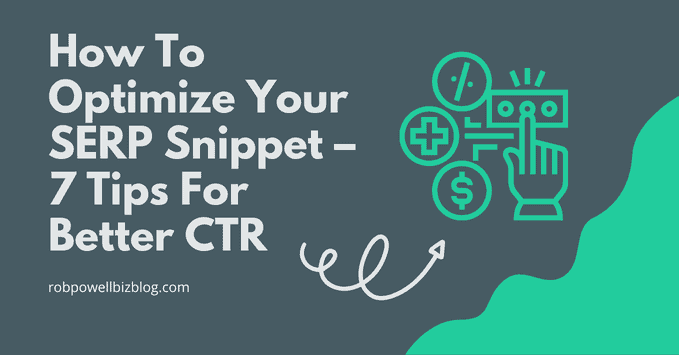 How To Optimize Your SERP Snippet – 7 Tips For Better CTR