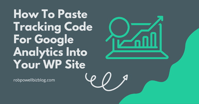 How To Paste Tracking Code For Google Analytics (WordPress)