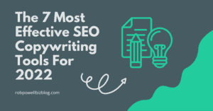 The 7 Most Effective SEO Copywriting Tools For 2022