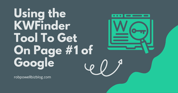 Using the KWFinder Tool To Get On Page #1 of Google