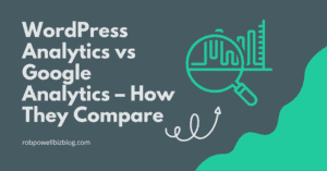 WordPress Analytics vs Google Analytics – How They Compare