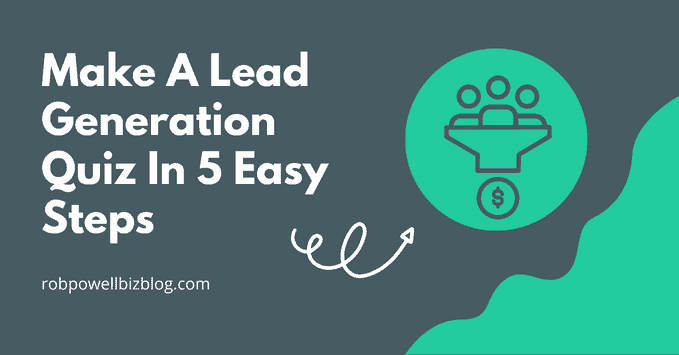 Make A Lead Generation Quiz In 5 Easy Steps