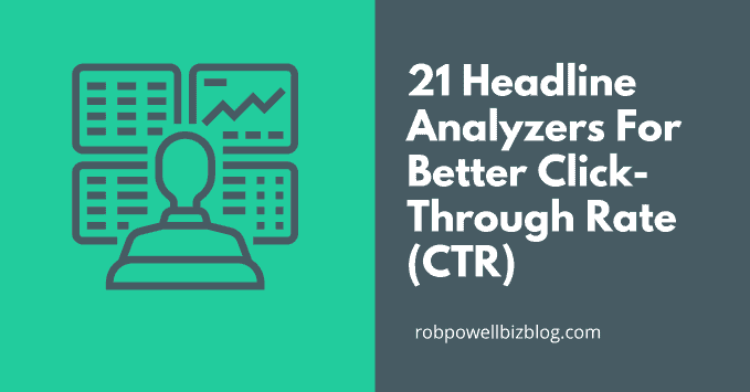 21 Headline Analyzers For Better Click-Through Rate (CTR)