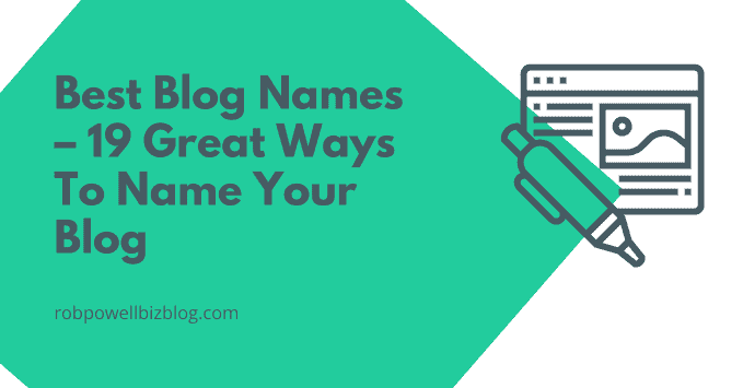 Best Blog Names – 19 Great Ways To Name Your Blog