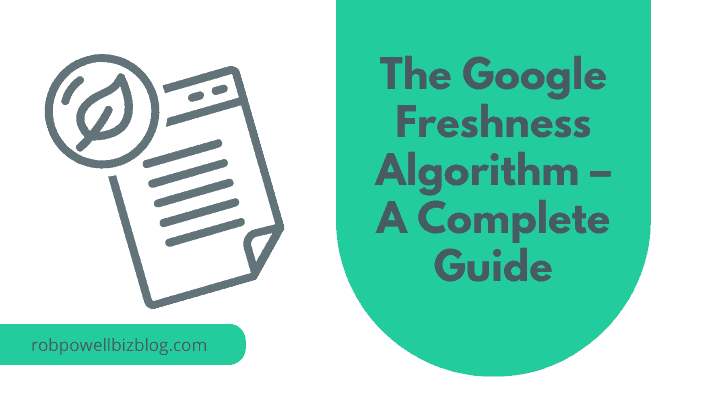 Google Freshness Algorithm – A Complete Guide