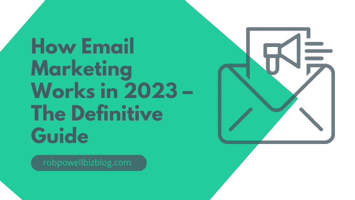 How Email Marketing Works in 2022 – The Definitive Guide