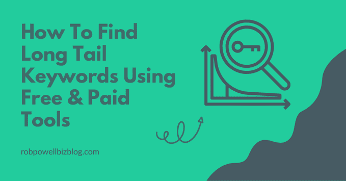 How To Find Long Tail Keywords Using Free & Paid Tools