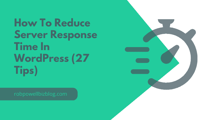 How to Reduce Server Response Time in WordPress (27 Tips)