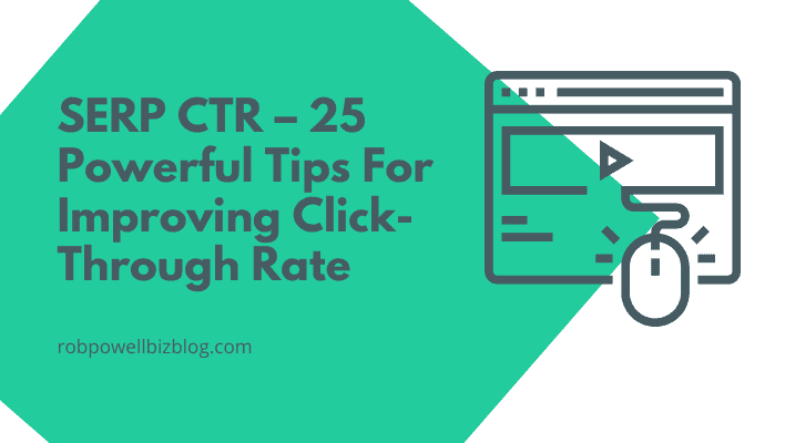 SERP CTR – 25 Powerful Tips For Improving Click-Through Rate