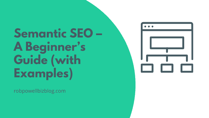 Semantic SEO – A Beginner’s Guide (with Examples)