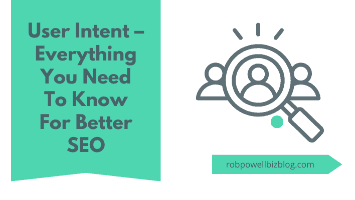 User Intent – Everything You Need To Know For Better SEO