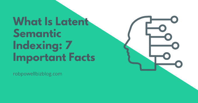 What Is Latent Semantic Indexing: 7 Important Facts