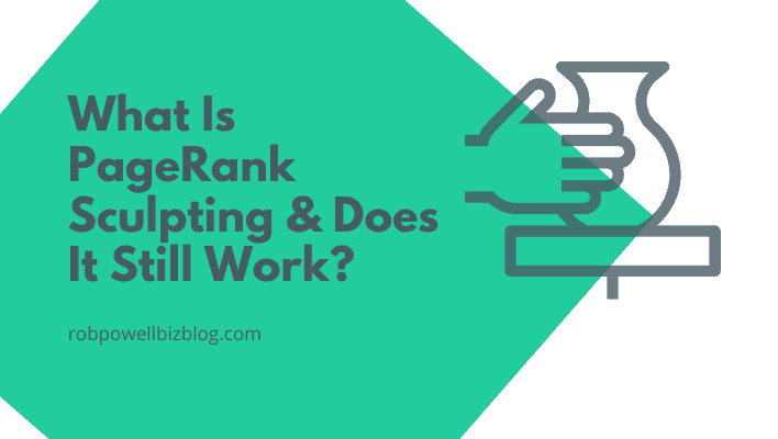 What Is PageRank Sculpting & Does It Still Work?